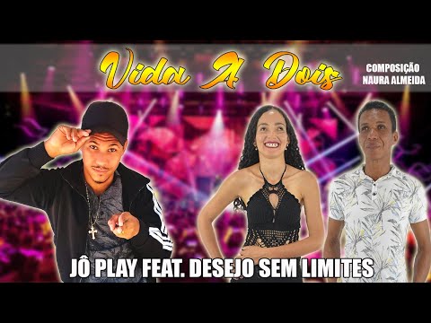 VIDA A DOIS - JÔ PLAY FEAT. NAURA ALMEIDA E BANDA