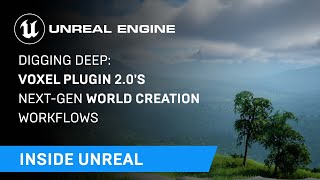  - Digging Deep: Voxel Plugin 2.0's Next-Gen World Creation Workflows | Inside Unreal