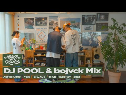 [AOMIX RADIO] EP. #33 AOMIX Radio Brings a Mix From DJ POOL & bojvck
