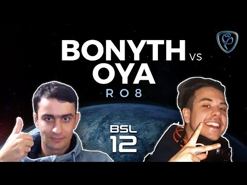 BSL12 - Ro8 - Bonyth (P) vs OyA (P) - Bo5 Match - Who Will Survive? - StarCraft Remastered