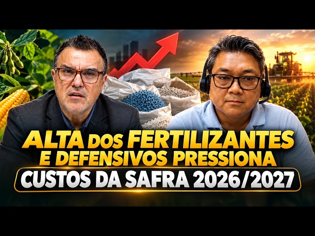 Alta dos fertilizantes e defensivos pressiona custos da safra 2026/2027.