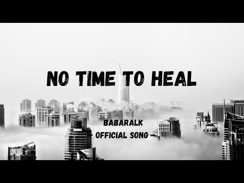 No Time To Heal (Official Song)