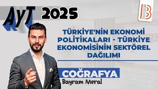 11)AYT Coğrafya-Türkiye'nin Ekonomi Politikaları Türkiye Ekonomisinin 