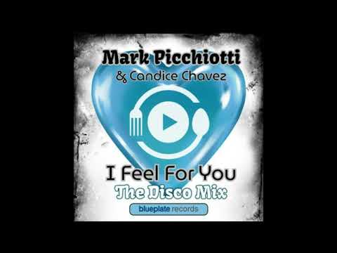 Mark Picchiotti, Candice Chavez - I Feel For You (The Extended Disco Mix)