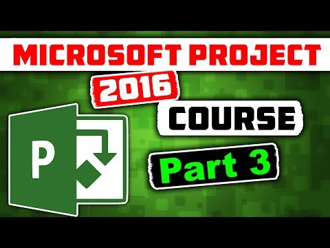 Microsoft Project 2016 Course for Project Management - Learn MS Project 2016 Tutorial - Part 3