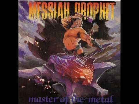 Messiah Prophet - Master of the Metal - 05 - Heavy Metal Thunder