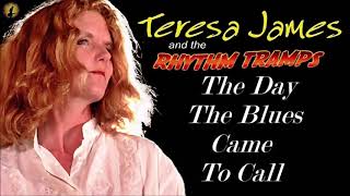 Teresa James & The Rhythm Tramps - The Day The Blues Came To Call (Kostas A~171)