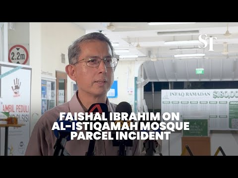 'Such incidents are unacceptable': Faishal Ibrahim on Al-Istiqamah Mosque parcel incident