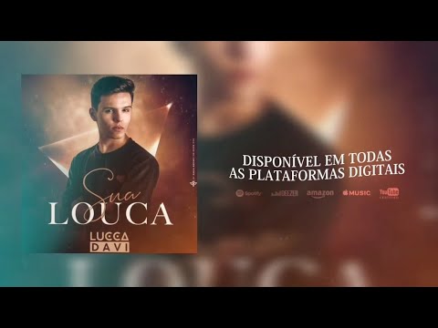 Sua Louca - Lucca Davi ( Áudio Oficial )