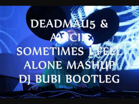 Deadmau5 & Avicii- Sometimes I Feel Alone mashup by Shufflebase Dj
