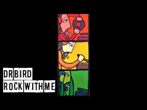 Dr Bird - Rock With Me + Dub