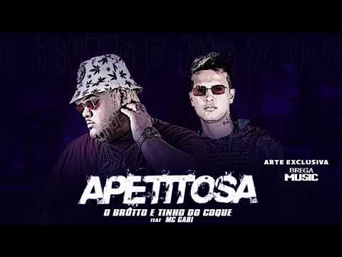 O BRUTTO E TINHO DO COQUE Feat. MC GABI - APETITOSA
