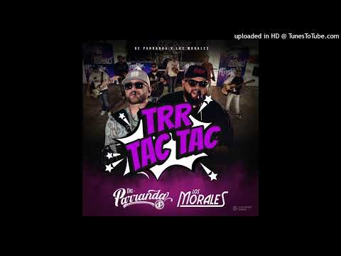 De Parranda & Los Morales - TRR TAC TAC