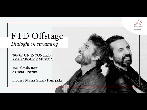 #1 FTD Offstage – Dialoghi in streaming | Alessio Boni e Omar Pedrini