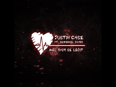JUSTIN CASE ft. SICKBRAIN, JAYKO - MĚL BYCH SE LÉČIT ( OFF. LYRIC VID)