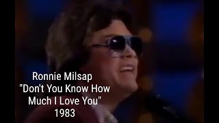 Ronnie Milsap &quot;Don&#39;t You Know How Much I Love You&quot;.