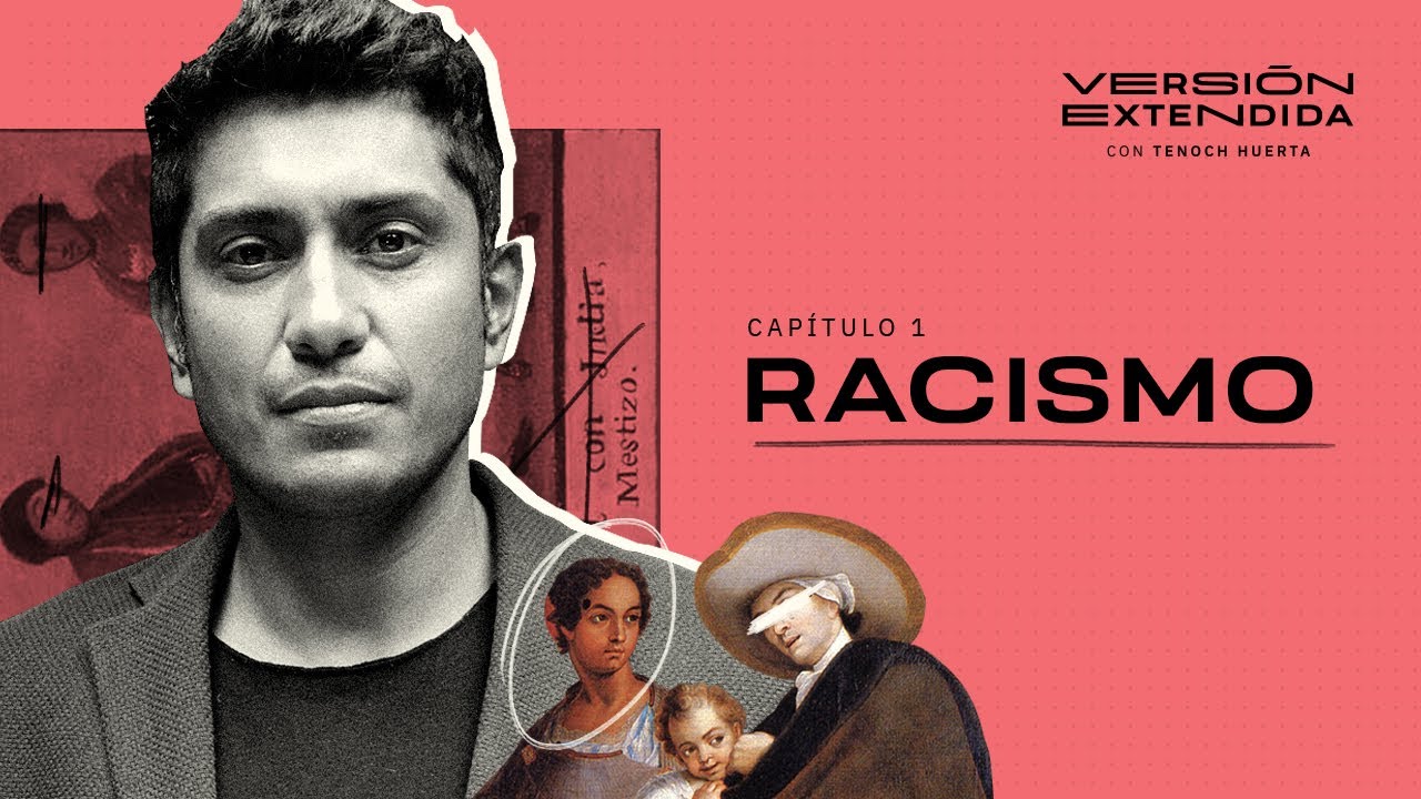 RACISMO: el problema que México no quiere ver — Versión Extendida con Tenoch Huerta