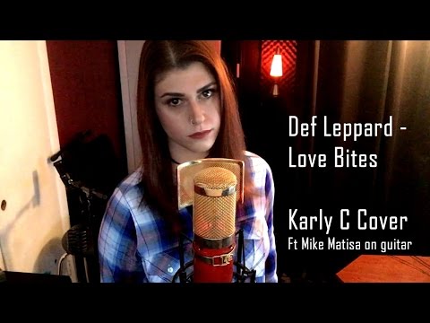 Def Leppard - Love Bites (Karly C Cover)