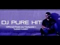 Dj Pure Hit Podcast Episode 1 'Good Feelin ...