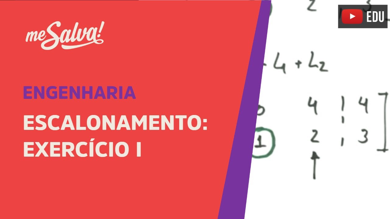 Me Salva! ALG06 - Álgebra Linear - Escalonamento: Exercício 1