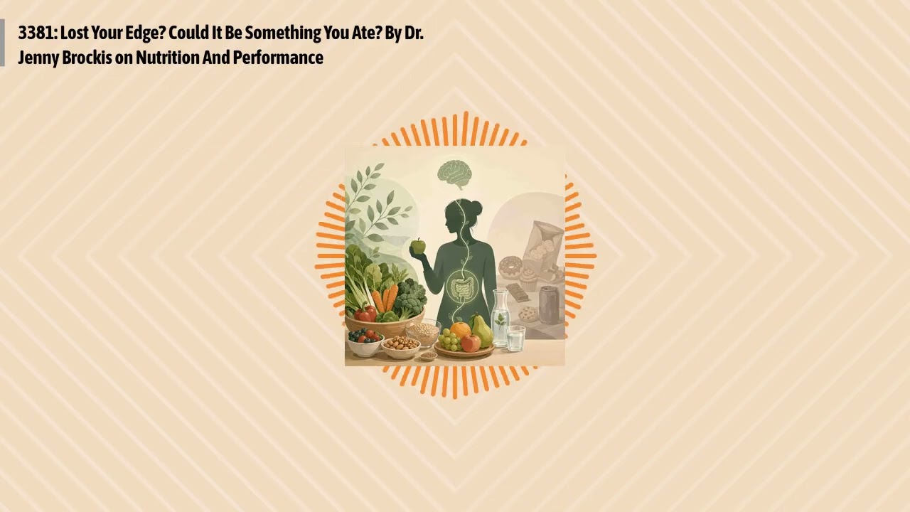 3381: Lost Your Edge? Could It Be Something You Ate? By Dr. Jenny Brockis on Nutrition And...