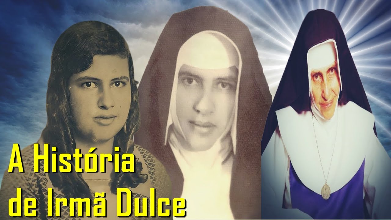 Quem Foi Irmão Dulce? Conheçam a História do Anjo Bom da Bahia, Santa Dulce dos Pobres