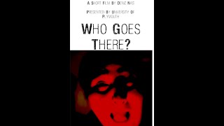 Who Goes There? - Uni Short Film