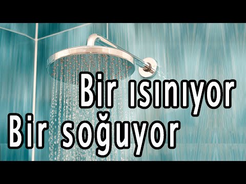 Duş suyu bir ISINIYOR bir SOĞUYOR, bir sıcak bir soğuk farklı bir sebep