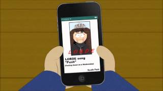 South Park - LORDE Song - &quot;Push&quot; (Feeling Good on a Wednesday) (Fixed Cut) (High Quality)
