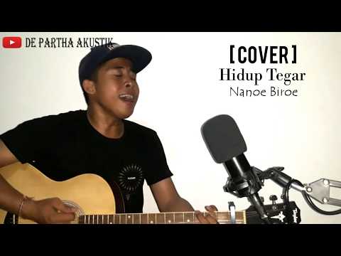 Hidup Tegar - Nanoe Biroe [ COVER ] by Supartha