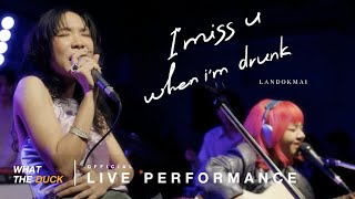 LANDOKMAI - I miss you when I'm drunk [Opening Album Live Performance]