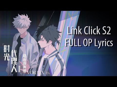 Link Click Season 2 Opening Full《VORTEX》by 白鲨JAWS