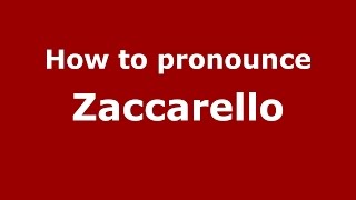 How to pronounce Zaccarello