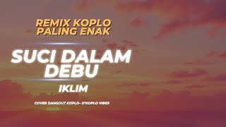 Download lagu SUCI DALAM DEBU (IKLIM) – Versi Dangdut Koplo TERBARU!! | D’Koplo Vibes 💃🔥 mp3