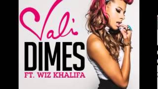 Vali feat  Wiz Khalifa   Dimes @2013