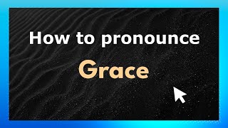 How to pronounce Grace