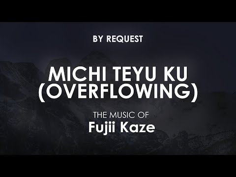 Michi Teyu Ku (Overflowing) | Fujii Kaze