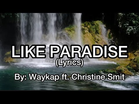 Waykap ft. Christine Smit-Like Paradise (lyrics) #likeparadise #jlyricq