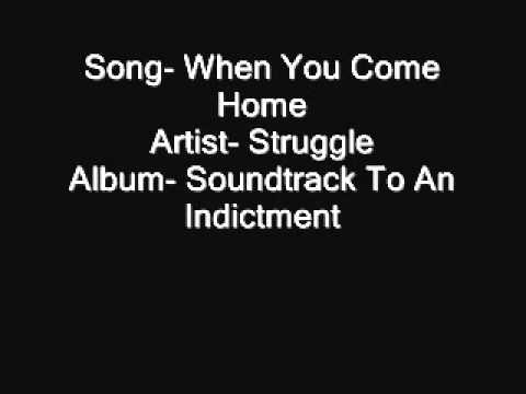 Struggle- When You Come Home