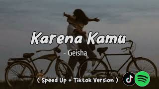 Download lagu Karena Kamu - Geisha (Speed Up   Tiktok Version) Lirik lagu mp3