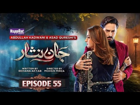 Jaan Nisar Episode 55 - Digitally Presented by Happilac Paints  - 19th September 2024 - Har Pal Geo