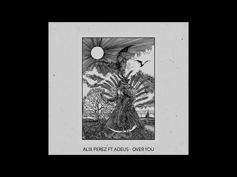 Alix Perez ft Adeus - Over You