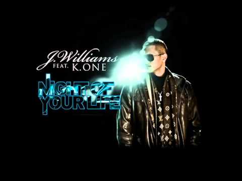 ♫ J.Williams ft. K.One - Night of Your Life ♫