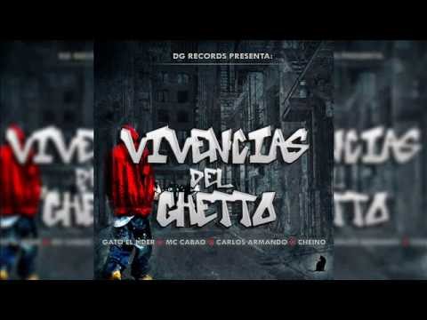 Gato El Lider Feat. Mc Cabao x Agente 007 x Cheino - VIVENCIAS DEL GHETTO