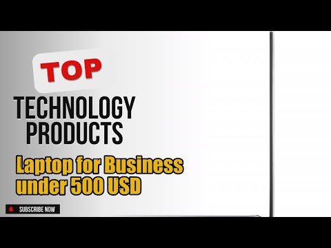 Top 5 Technology products about Laptop for Business under 500 USD Favorite of NOW