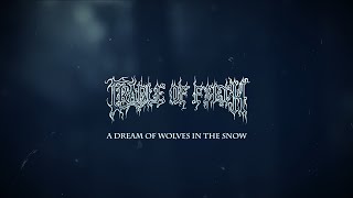 Cradle of Filth -  A Dream Of Wolves In The Snow