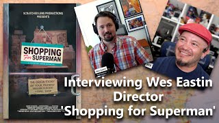 'Shopping for Superman' Director Interview - Wes Eastin on Comic Book Shops and Silly Super Heroes