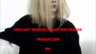 Her Last Words - Courtney Parker - Traducción