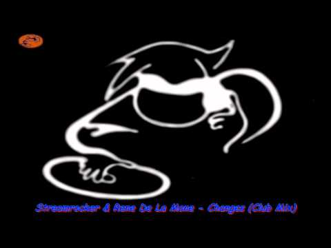 Streamrocker & Rene De La Mone - Changes (Club Mix).wmv