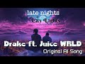 Drake Ft Juice WRLD Late Nights City Lights Original Song